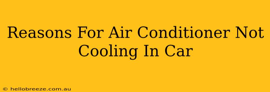 Reasons For Air Conditioner Not Cooling In Car