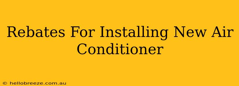 Rebates For Installing New Air Conditioner