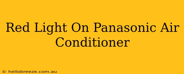 Red Light On Panasonic Air Conditioner