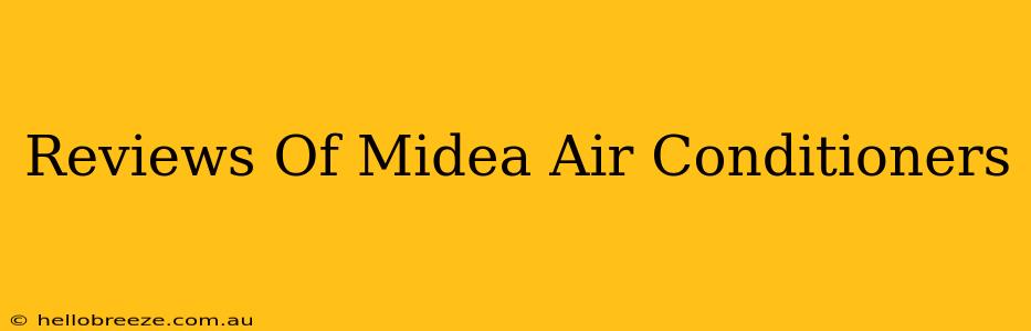 Reviews Of Midea Air Conditioners