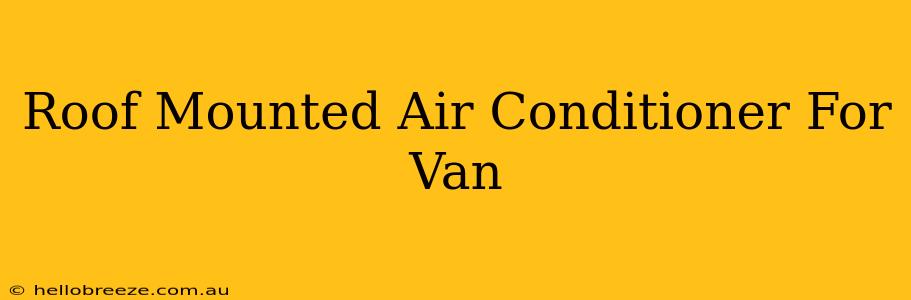 Roof Mounted Air Conditioner For Van