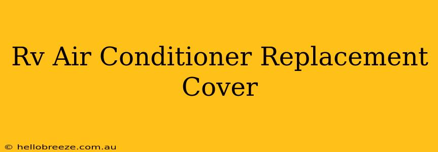 Rv Air Conditioner Replacement Cover