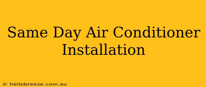 Same Day Air Conditioner Installation