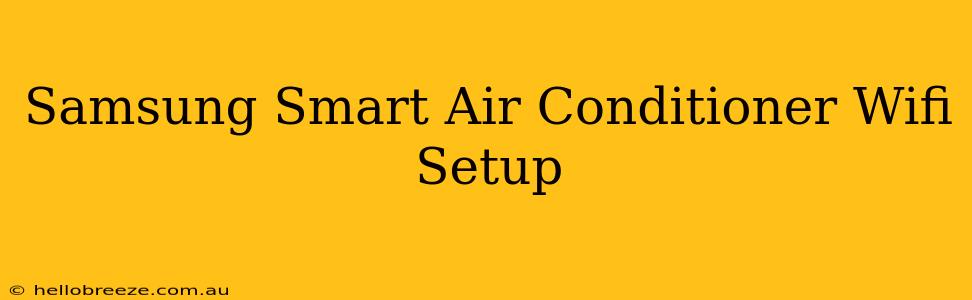 Samsung Smart Air Conditioner Wifi Setup