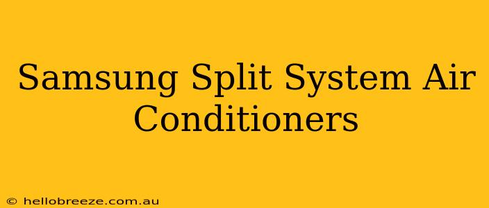 Samsung Split System Air Conditioners