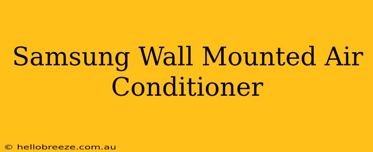 Samsung Wall Mounted Air Conditioner