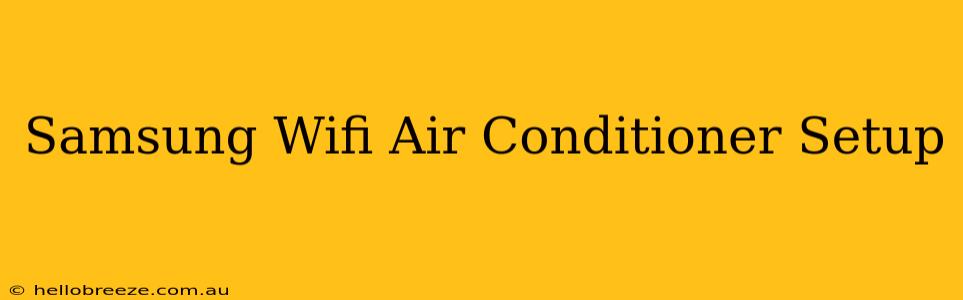 Samsung Wifi Air Conditioner Setup