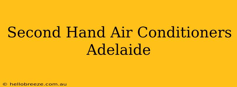 Second Hand Air Conditioners Adelaide