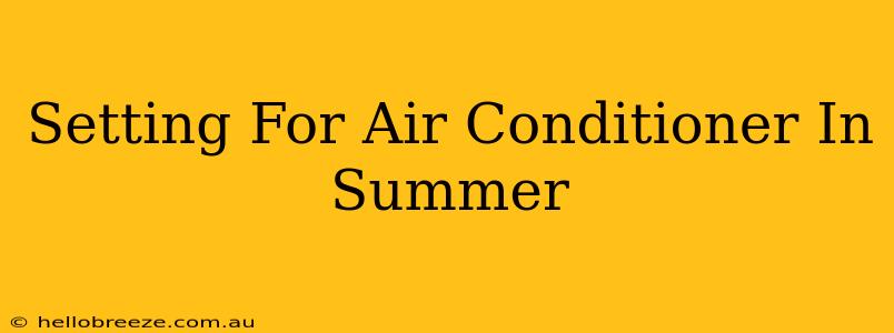 Setting For Air Conditioner In Summer