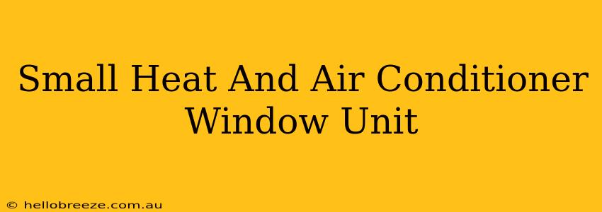 Small Heat And Air Conditioner Window Unit