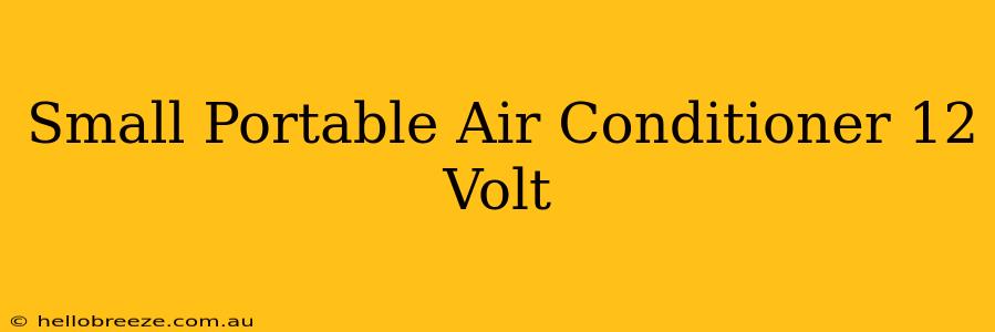 Small Portable Air Conditioner 12 Volt