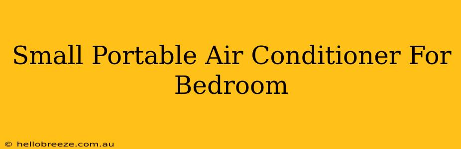 Small Portable Air Conditioner For Bedroom