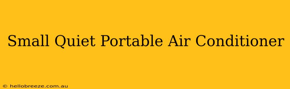 Small Quiet Portable Air Conditioner