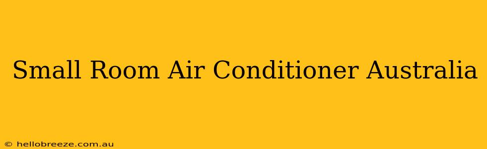 Small Room Air Conditioner Australia