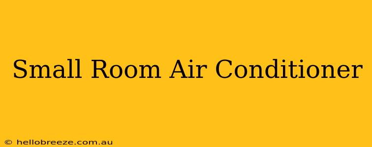 Small Room Air Conditioner