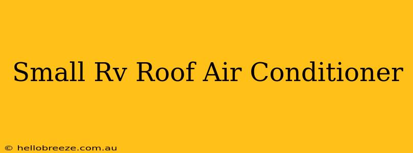 Small Rv Roof Air Conditioner