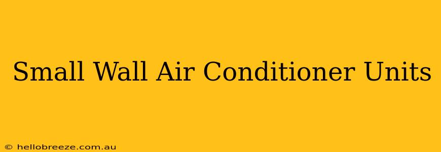 Small Wall Air Conditioner Units