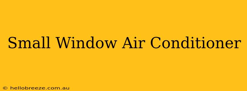 Small Window Air Conditioner