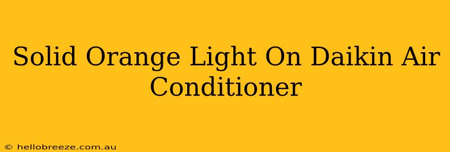 Solid Orange Light On Daikin Air Conditioner