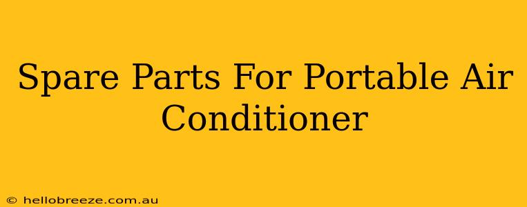 Spare Parts For Portable Air Conditioner