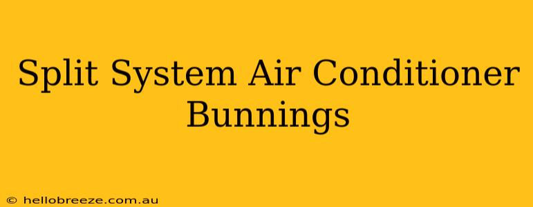 Split System Air Conditioner Bunnings