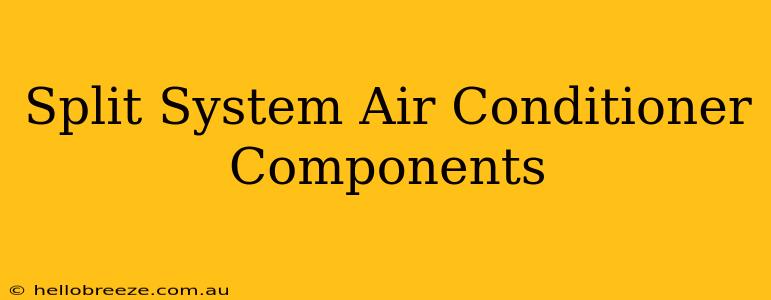 Split System Air Conditioner Components