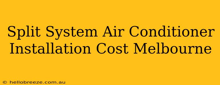 Split System Air Conditioner Installation Cost Melbourne