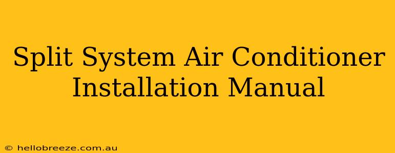 Split System Air Conditioner Installation Manual