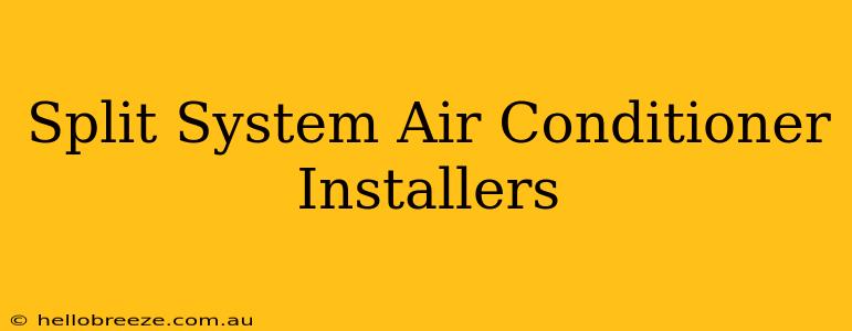 Split System Air Conditioner Installers