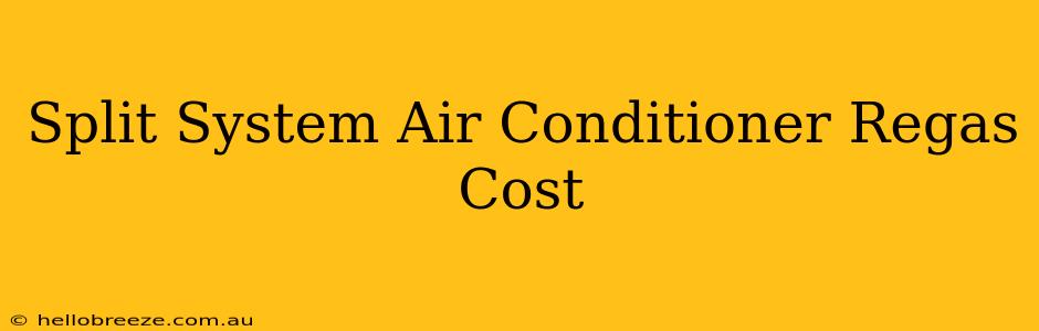 Split System Air Conditioner Regas Cost