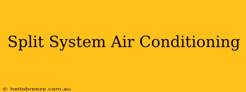 Split System Air Conditioning