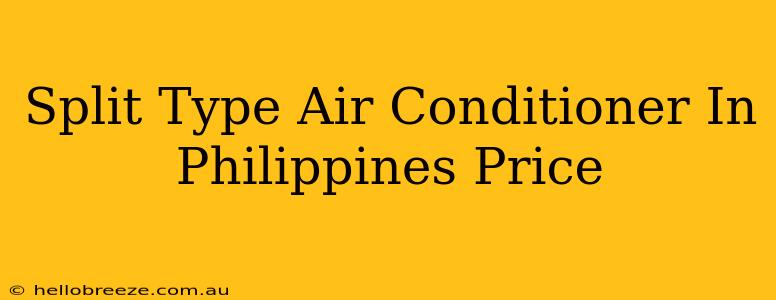 Split Type Air Conditioner In Philippines Price