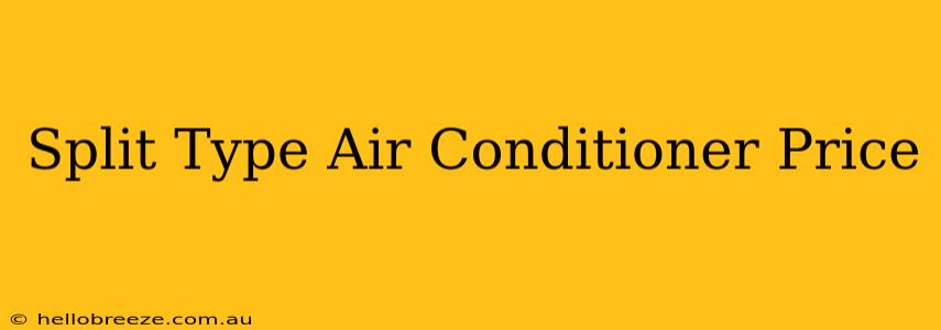 Split Type Air Conditioner Price