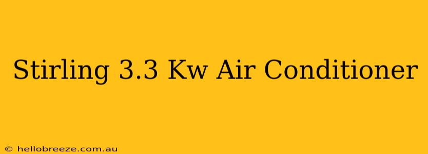 Stirling 3.3 Kw Air Conditioner