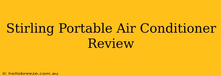 Stirling Portable Air Conditioner Review