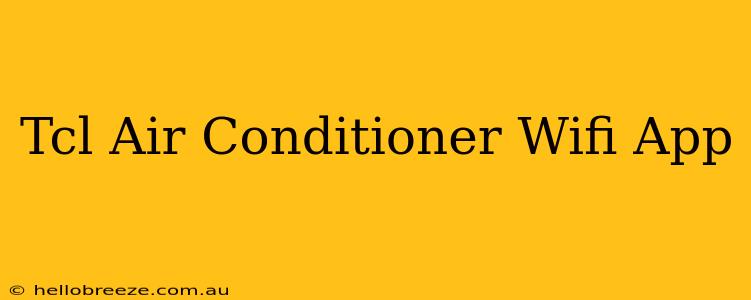 Tcl Air Conditioner Wifi App