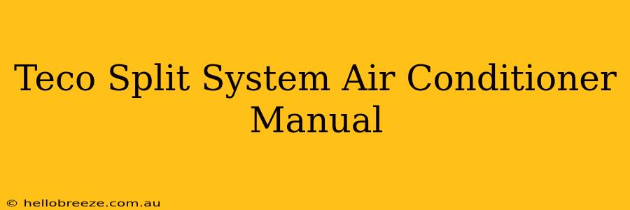 Teco Split System Air Conditioner Manual