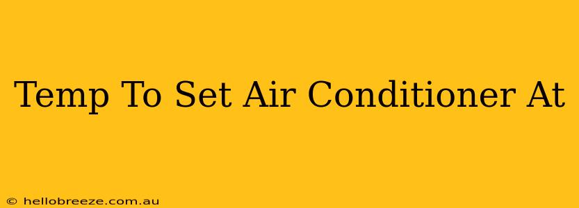 Temp To Set Air Conditioner At