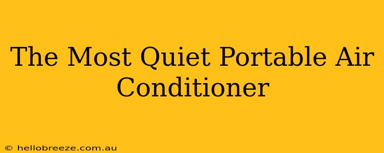 The Most Quiet Portable Air Conditioner