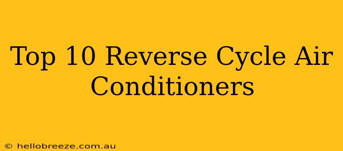 Top 10 Reverse Cycle Air Conditioners