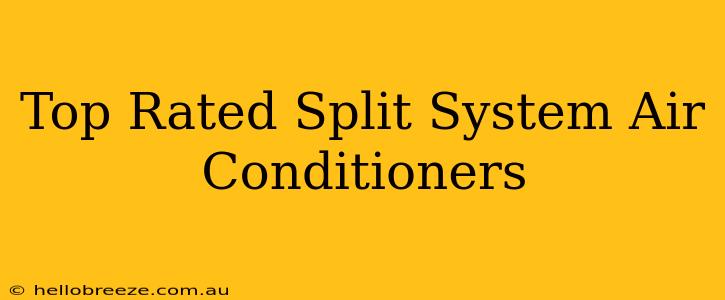 Top Rated Split System Air Conditioners