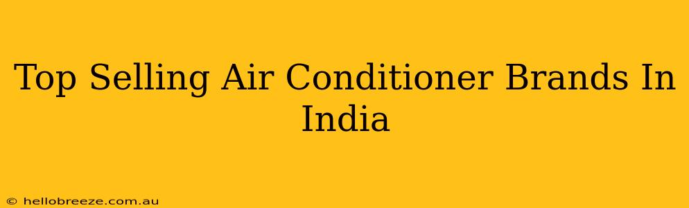 Top Selling Air Conditioner Brands In India