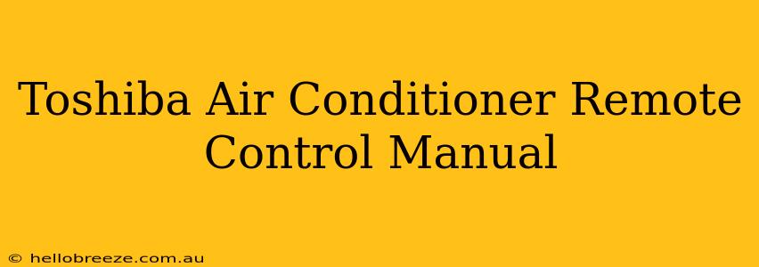 Toshiba Air Conditioner Remote Control Manual