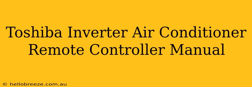 Toshiba Inverter Air Conditioner Remote Controller Manual