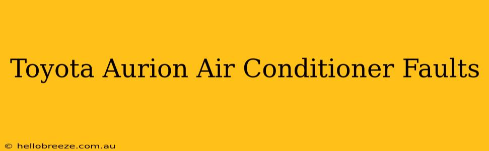 Toyota Aurion Air Conditioner Faults