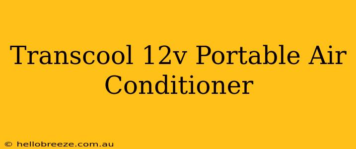 Transcool 12v Portable Air Conditioner