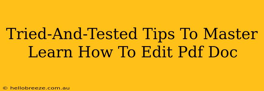 Tried-And-Tested Tips To Master Learn How To Edit Pdf Doc