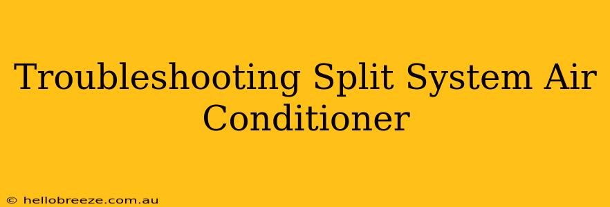 Troubleshooting Split System Air Conditioner