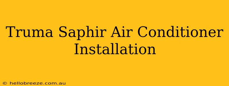 Truma Saphir Air Conditioner Installation