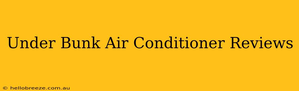 Under Bunk Air Conditioner Reviews